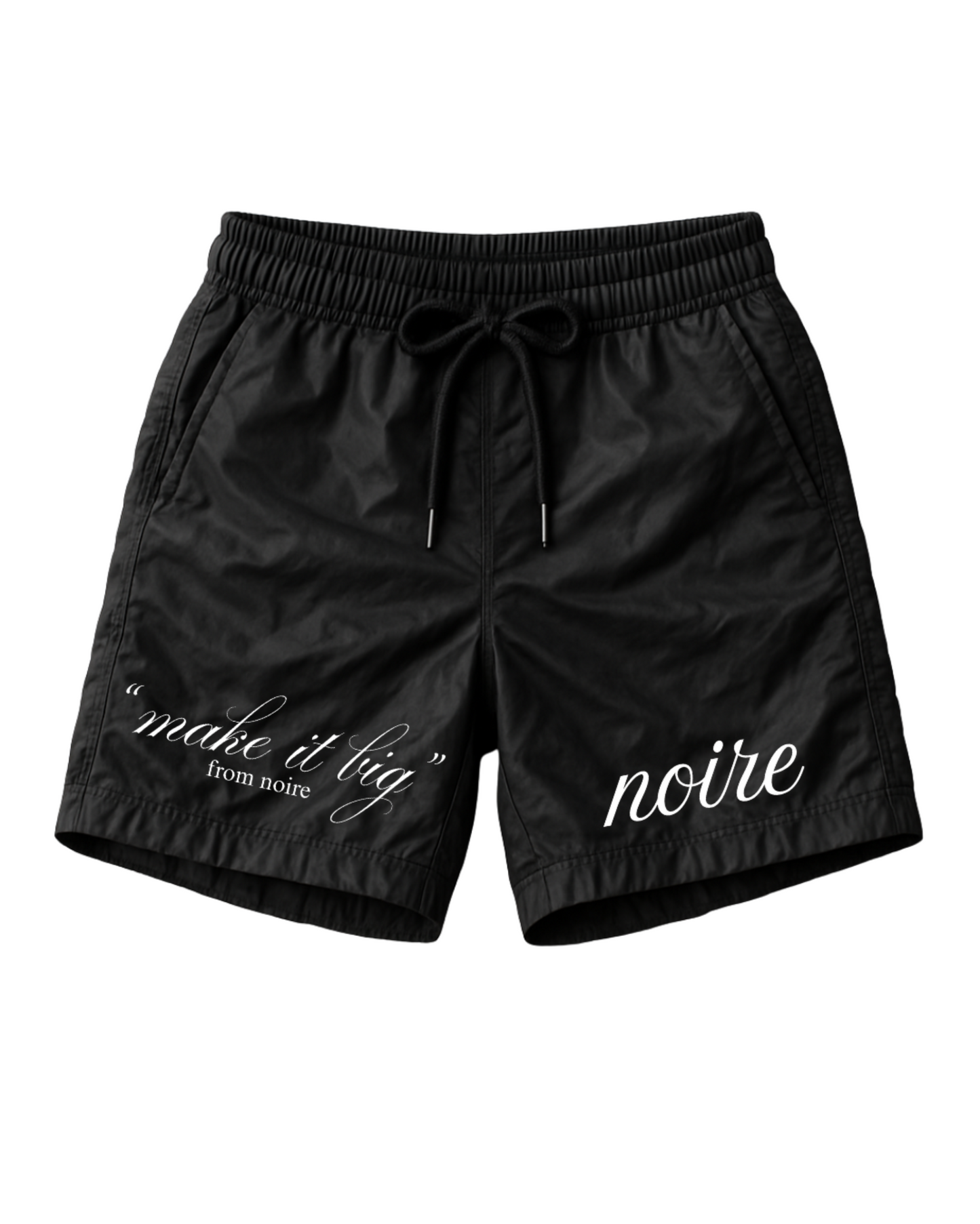"Make It Big" by Noire Limited Edition Shorts.