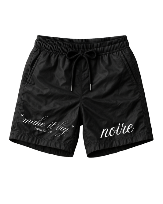 "Make It Big" by Noire Limited Edition Shorts.